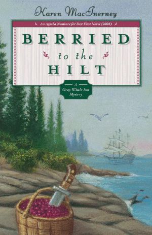 [A Gray Whale Inn Mystery 04] • Berried to the Hilt